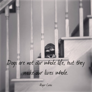 dogs-make-our-life-whole-roger-caras-daily-quotes-sayings-pictures.jpg