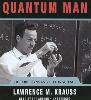 Quantum Man: Richard Feynman's Life in Science by Lawrence M ...
