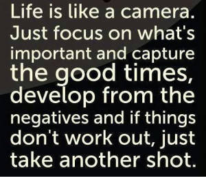 Life's like a camera