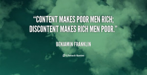 quote-Benjamin-Franklin-content-makes-poor-men-rich-discontent-makes ...