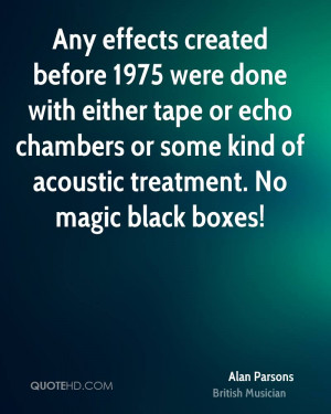 Any effects created before 1975 were done with either tape or echo ...