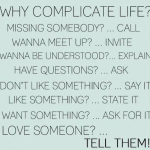 Why complicate life any more than it already is?!! Really now.
