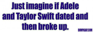 funny quotes, Taylor Swift, Adele, dating,