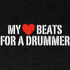 My Heart Beats for a Drummer T Shirt More