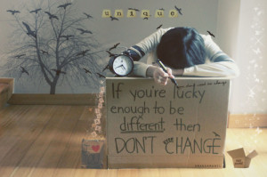 quote-book:“If you’re lucky enough to be different, don’t ever ...
