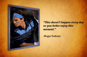 ... Quotes, Roger Federer Quotes, Celebrities Quotes, Athletic Quotes