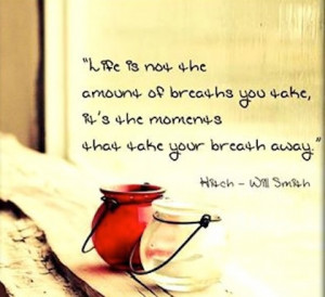 moments that take your breath away life picture quotes