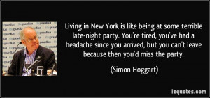 Living in New York is like being at some terrible late-night party ...