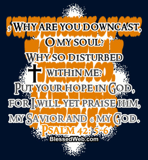 ... God, For I Will Yet Praise Him, My Savior And My God. ~ Bible Quotes