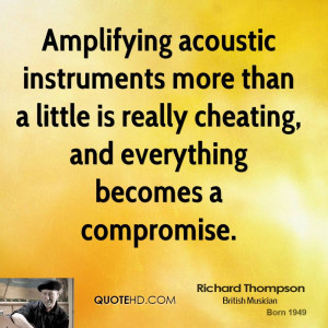 Amplifying acoustic instruments more than a little is really cheating ...