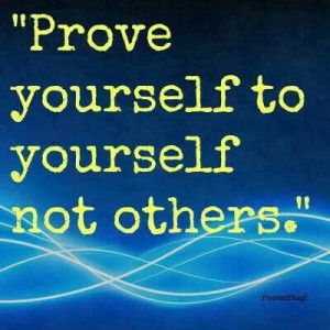 Prove Yourself to You