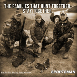 Hunting build family bonds.