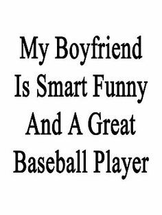 boyfriend baseball player pictures | My Boyfriend Is Smart Funny And A ...