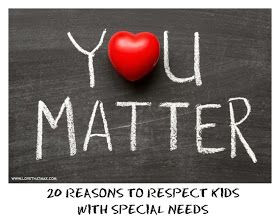 Love That Max: Special Needs Blog : 20 reasons to respect my child ...