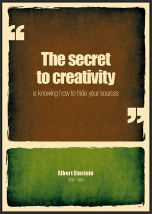 ... is knowing how to hide your sources. Quote by Albert Einstein