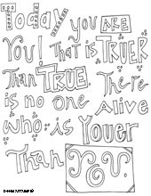 Today you are you! That is truer than true. There is no one alive who ...