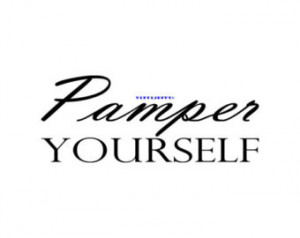 Pamper Yourself - Wall Decal - Viny l Wall Decals, Wall Decor, Signage ...