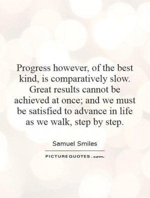 Progress however, of the best kind, is comparatively slow. Great ...