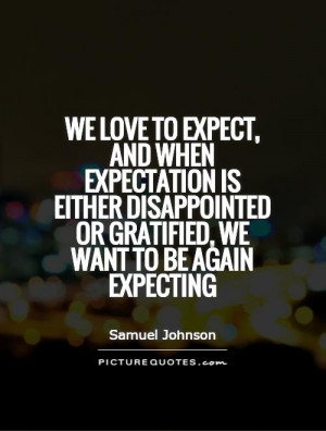 ... or gratified, we want to be again expecting Picture Quote #1