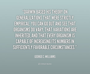 quote George C Williams darwin based his theory on generalizations