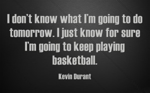 Kevin Durant Quotes | Best Basketball Quotes
