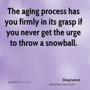 Doug Larson Age Quotes