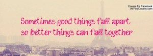 ... good things fall apart so better things can fall together , Pictures