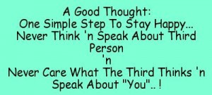 ... Third Person‘nNever Care What The Third Thinks ‘n Speak About