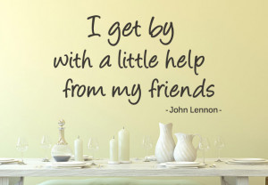 Wall Decal - I get by with a little help