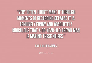 quote-David-Ogden-Stiers-very-often-i-dont-make-it-through-142551_1 ...