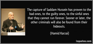 Hussein has proven to the bad ones, to the guilty ones, to the sinful ...