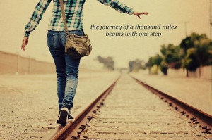 Journey Of A Thousand Miles Begins With One Step | via Tumblr