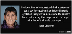 ... would be on par with that of their male counterparts. - Rosa DeLauro