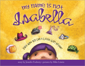 My Name is Not Isabella: Inspiring Picture Book for Young Girls