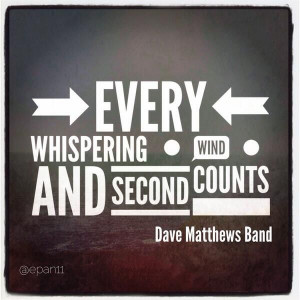 every second counts # quotes # davematthewsband