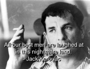 Jack kerouac life quotes and sayings great things