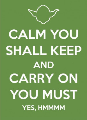 ... Quote, Keep Calm Posters, Yoda, Star Wars, Keepcalm, Stars Wars, Wise