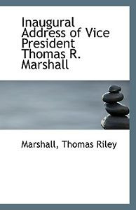 Inaugural Address of Vice President Thomas R Marshall