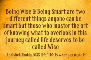 Being wise and being smart are two different things anyone can be ...