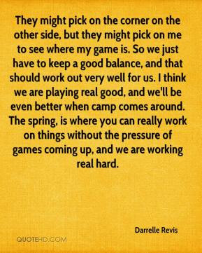 ... around. The spring, is where you can really work on things without the