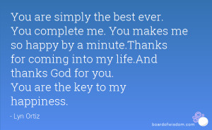 You are simply the best ever. You complete me. You makes me so happy ...