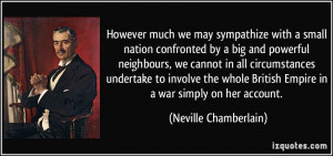 we may sympathize with a small nation confronted by a big and powerful ...