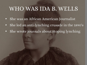 WHO WAS IDA B. WELLS