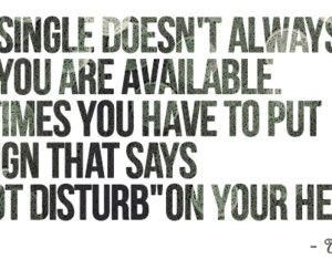 Being-single-doesnt-always-mean-you-are-available.-Sometimes-you-have ...