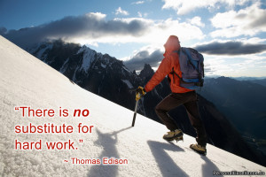 Inspirational Quote: “There is no substitute for hard work ...