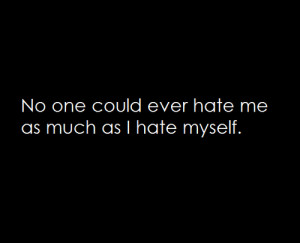 Quotes Hate Myself Personal...