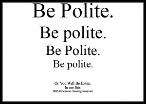 Be Polite. by dewi
