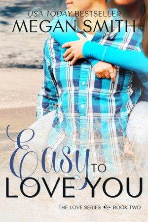 Start by marking “Easy to Love You (Love, #2)” as Want to Read: