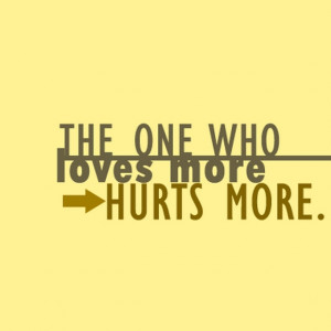 the-one-who-lovers-more-hurts-more-sayings-quotes.jpg