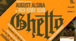 august-alsina-rich-homie-quan-ghetto